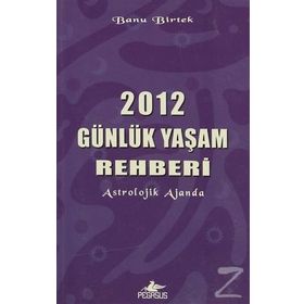 2012 GÜNLÜK YAŞAM REHBERI - BANU BIRTEK