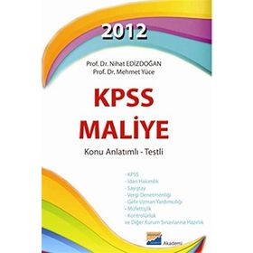 2012 KPSS MALIYE KONU ANLATIMLI - TESTLI - NIHAT EDİZDOĞAN;MEHMET YÜCE
