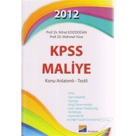 2012 KPSS MALIYE KONU ANLATIMLI - TESTLI - NIHAT EDİZDOĞAN;MEHMET YÜCE