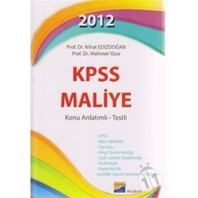 2012 KPSS MALIYE KONU ANLATIMLI - TESTLI - NIHAT EDİZDOĞAN;MEHMET YÜCE