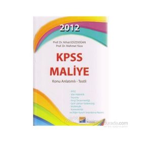 2012 KPSS MALIYE KONU ANLATIMLI - TESTLI - NIHAT EDİZDOĞAN;MEHMET YÜCE