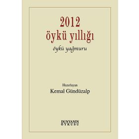2012 Öykü Yıllığı Öykü Yağmuru - Kemal Gündüzalp