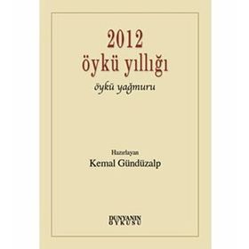 2012 Öykü Yıllığı Öykü Yağmuru - Kemal Gündüzalp