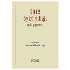 2012 Öykü Yıllığı Öykü Yağmuru - Kemal Gündüzalp