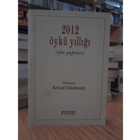 2012 Öykü Yıllığı Öykü Yağmuru - Kemal Gündüzalp