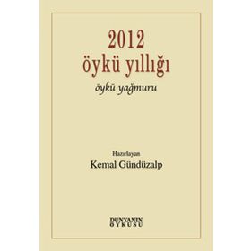 2012 Öykü Yıllığı Öykü Yağmuru - Kemal Gündüzalp