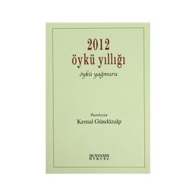 2012 Öykü Yıllığı Öykü Yağmuru - Kemal Gündüzalp