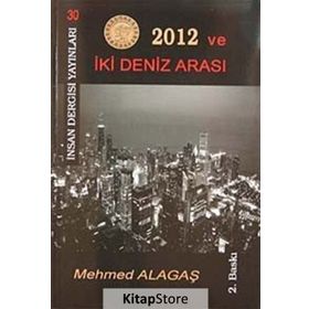 2012 ve İki Deniz Arası - Mehmed Alagaş