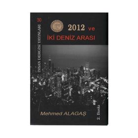 2012 ve İki Deniz Arası - Mehmed Alagaş