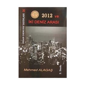 2012 ve İki Deniz Arası - Mehmed Alagaş