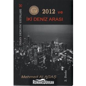 2012 ve İki Deniz Arası - Mehmed Alagaş