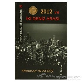 2012 ve İki Deniz Arası - Mehmed Alagaş