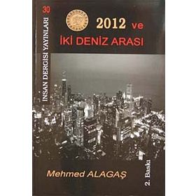 2012 VE İKI DENIZ ARASINDA - MEHMET ALAGAŞ