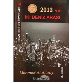 2012 VE İKI DENIZ ARASINDA - MEHMET ALAGAŞ