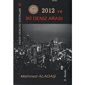 2012 VE İKI DENIZ ARASINDA - MEHMET ALAGAŞ