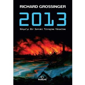 2013 DÜNYA'YI BIR SONRAKI TİTREŞİME YÜKSELTME - RICHARD GROSSINGER