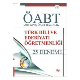 2015 KPSS-ÖABT Hazırlık Türk Dili ve Edebiyatı Öğretmenliği 25 Deneme - Yazar Belirtilmemiş