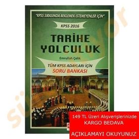 2016 KPSS Tarihe Yolculuk - Tüm Adaylar İçin Soru Bankası - Emrullah Çelik