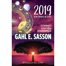 2018 Astrolojisi - Köpeğin ve Usta’nın Yılı ve 2019 Astrolojisi İçindeki Çocugu Doğurmak - Gahl Eden Sasson