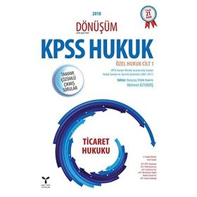 2018 Dönüşüm KPSS Ticaret Hukuku Tamamı Çözümlü Çıkmış Sorular - Mehmet Altundiş