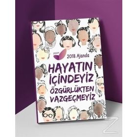 2018 Kadın Ajandası - Hayatın İçindeyiz Özgürlükten Vazgeçmeyiz - kollektif