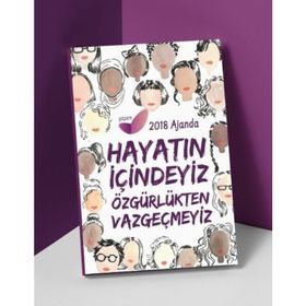 2018 Kadın Ajandası - Hayatın İçindeyiz Özgürlükten Vazgeçmeyiz - kollektif