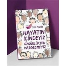 2018 Kadın Ajandası - Hayatın İçindeyiz Özgürlükten Vazgeçmeyiz - kollektif