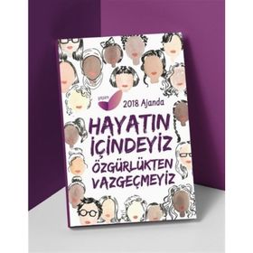2018 Kadın Ajandası - Hayatın İçindeyiz Özgürlükten Vazgeçmeyiz - kollektif