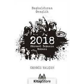 2018: KÜRESEL İSYANIN ROMANI - CENGIZ YALÇIN