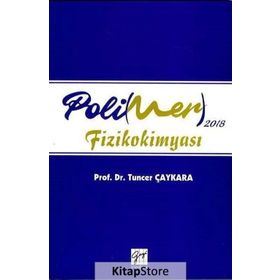 2018 Polimer Fizikokimyası - Tuncer Çaykara