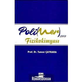 2018 Polimer Fizikokimyası - Tuncer Çaykara