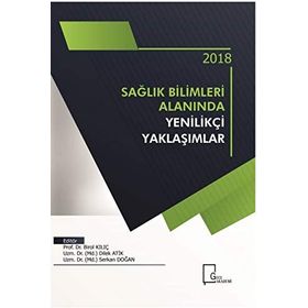 2018 Sağlık Bilimleri Alanında Yenilikçi Yaklaşımlar - Kolektif