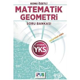 2018 YKS 1. Oturum Matematik-Geometri Konu Özetli Soru Bankası - İpus Komisyon