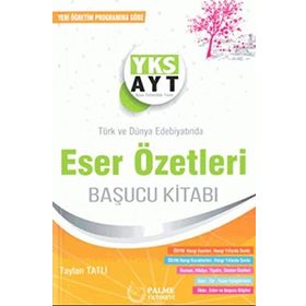 2018 YKS Türk ve Dünya Edebiyatında Eser Özetleri Başucu Kitabı - Taylan Tatlı