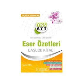 2018 YKS Türk ve Dünya Edebiyatında Eser Özetleri Başucu Kitabı - Taylan Tatlı