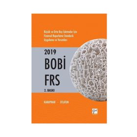 2019 BOBİ FRS - Büyük ve Orta Boy İşletmeler İçin Finansal Raporlama Standardı Uygulama ve Yorum - Ali Osman Eflatun