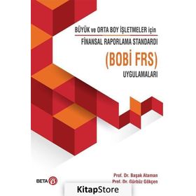 2019 BOBİ FRS - Büyük ve Orta Boy İşletmeler İçin Finansal Raporlama Standardı Uygulama ve Yorum - Ali Osman Eflatun