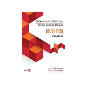 2019 BOBİ FRS - Büyük ve Orta Boy İşletmeler İçin Finansal Raporlama Standardı Uygulama ve Yorum - Ali Osman Eflatun