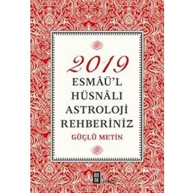 2019 Esmaü'l Hüsnalı Astroloji Rehberiniz - Güçlü Metin