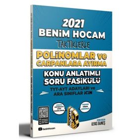 2021 TYT AYT İçin Taktiklerle Polinomlar ve Çarpanlara Ayırma Konu Anlatımlı Soru Fasikülü-Benim Hocam Yayınları