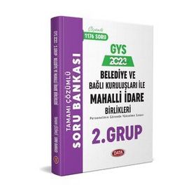 2023 Data Belediye ve Bağlı Kuruluşları ile Mahalli İdare Birlikleri 2. Grup Çözümlü Soru Bankası