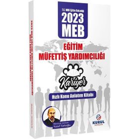 2023 Kariyer Serisi Meb Eğitim Müfettiş Yardımcılığı Hızlı Konu Anlatım Kitabı - Kurul Yayıncılık