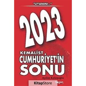2023 KEMALIST CUMHURIYET'IN SONU - AYDIN KELEŞOĞLU