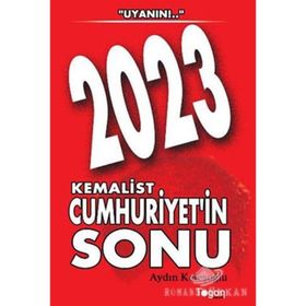 2023 KEMALIST CUMHURIYET'IN SONU - AYDIN KELEŞOĞLU