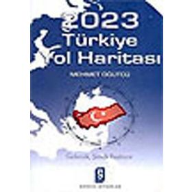 2023 TÜRKİYE YOL HARİTASI - MEHMET ÖĞÜTÇÜ