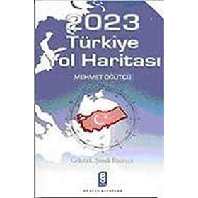 2023 TÜRKİYE YOL HARİTASI - MEHMET ÖĞÜTÇÜ