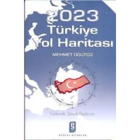 2023 TÜRKİYE YOL HARİTASI - MEHMET ÖĞÜTÇÜ