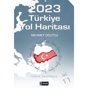 2023 TÜRKİYE YOL HARİTASI - MEHMET ÖĞÜTÇÜ