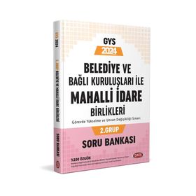 2024 Data Belediye ve Bağlı Kuruluşları ile Mahalli İdare Birlikleri 2. Grup Çözümlü Soru Bankası
