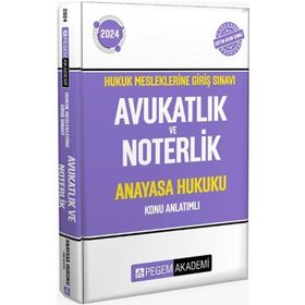 2024 Hukuk Mesleklerine Giriş Sınavı Avukatlık ve Noterlik Anayasa Hukuku Konu Anlatımlı Kitap Pegem Yayınları